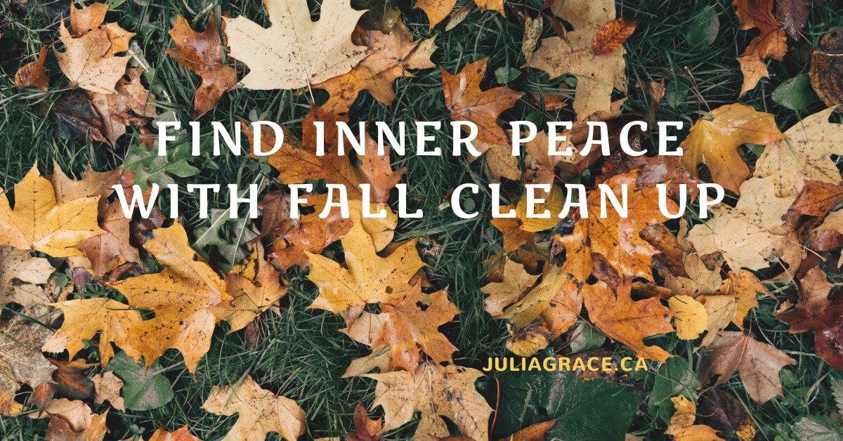 Find Inner Peace with Fall Clean Up
